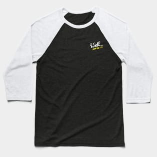 Well, I Liked It! Logo Baseball T-Shirt